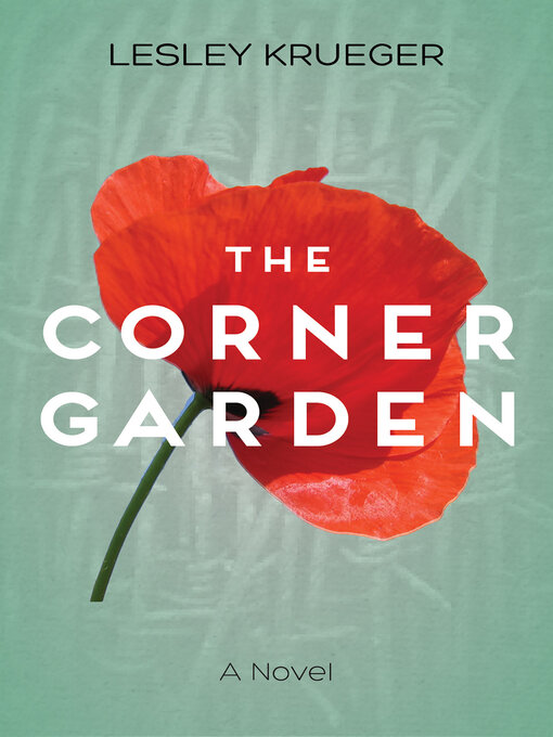 Title details for The Corner Garden by Lesley Krueger - Available